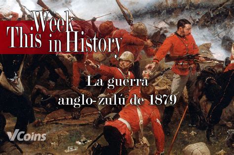 A Guerra Anglo-Zulu de 1879: Uma Batalha Épica Entre Império e Resistência Indígena